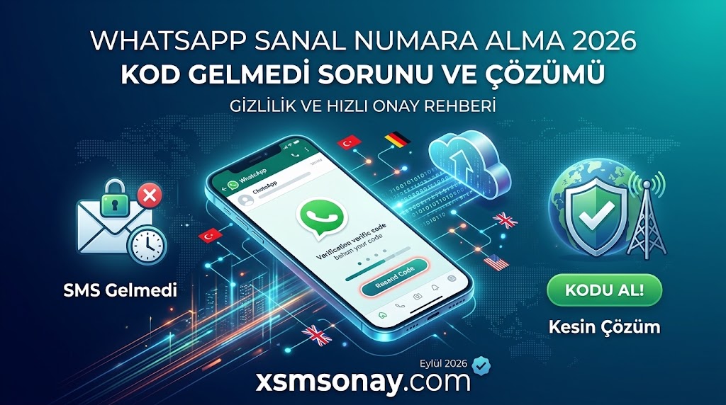 WhatsApp Sanal Numara Alma 2026: Kod Gelmedi Sorunu ve Çözümü